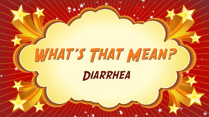 Thumbnail image for "Diarrhea: What's That Mean?"