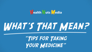 Thumbnail image for "Tips for Taking Your Medicine: What's That Mean?"