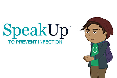 Thumbnail image for "Speak Up: To Prevent Infection"