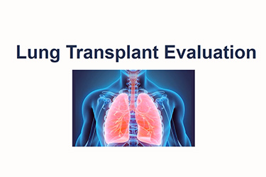 Thumbnail image for "Lung Pre-Transplant Education Presentation"